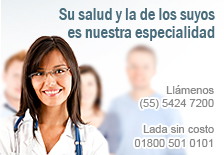 Su salud y la de los suyos es nuestra especialidad. Ll�menos 01800.501.0101